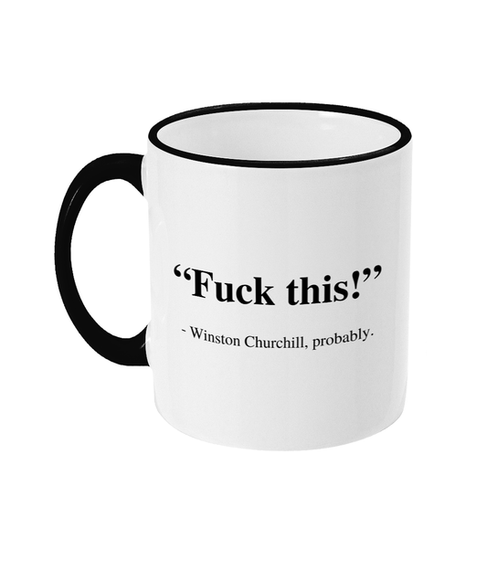 Fuck This Quote Mug Winston Churchill Mug Funny Rude Office Present Easter Birthday