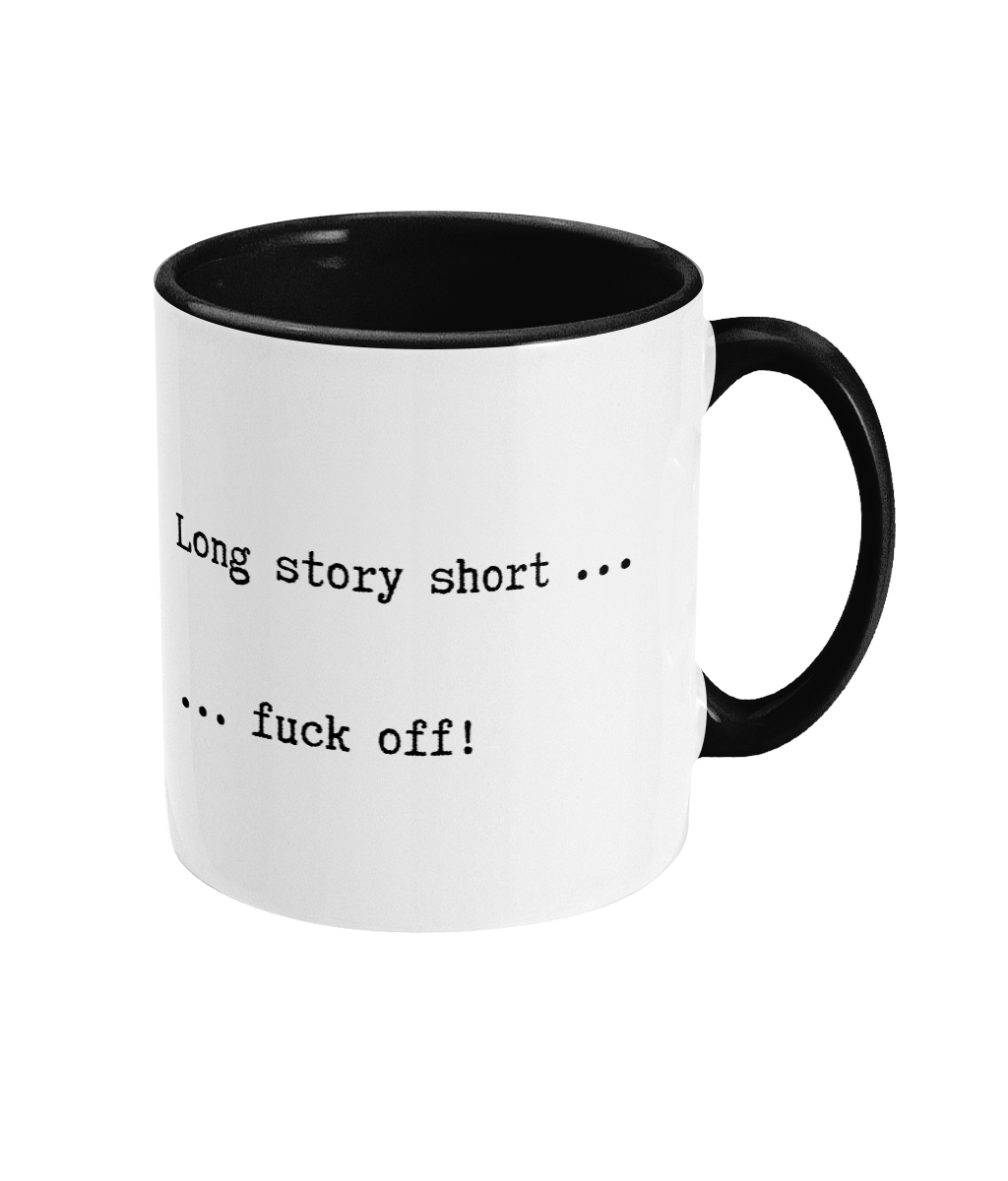 Long Story Short Fuck Off Mug Funny Office Present